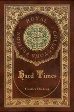 Hard Times (Royal Collector's Edition) (Case Laminate Hardcover with Jacket) af Charles Dickens