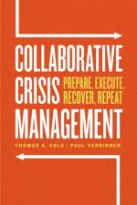 Collaborative Crisis Management af Thomas A. Cole