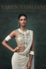 Tarun Tahiliani: Journey to India Modern af Tarun Tahiliani