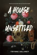 A House Unsettled af Trynne Delaney