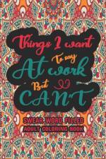Things I Want To Say At Work But Can't af Creative Dola