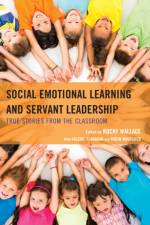 Social Emotional Learning and Servant Leadership