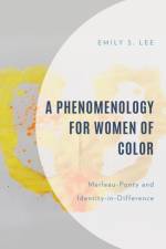 A Phenomenology for Women of Color af Emily S. Lee