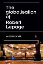 Robert Lepage's Original Stage Productions