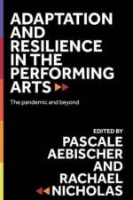 Adaptation and Resilience in the Performing Arts