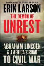The Demon of Unrest af Erik Larson