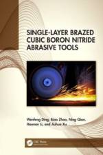 Single-Layer Brazed Cubic Boron Nitride Abrasive Tools af Wenfeng Ding