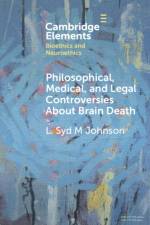 Philosophical, Medical, and Legal Controversies About Brain Death af L. Syd M (SUNY Upstate Medical University) Johnson