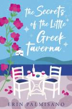 The Secrets of the Little Greek Taverna af Erin Palmisano