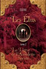 Les Elus: La Ligue de l'Amulette Sacree af Egerie Auteure
