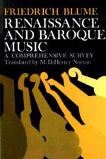 Renaissance and Baroque Music: A Comprehensive Survey af Frederich Blume