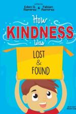 How Kindness was Lost and Found af Fabian Ramirez