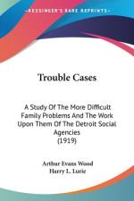 Trouble Cases af Arthur Evans Wood