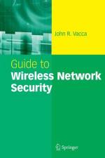 Guide to Wireless Network Security af John R. Vacca