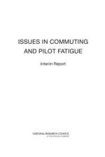 Issues in Commuting and Pilot Fatigue: Interim Report af National Research Council