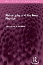 Philosophy and the New Physics af Jonathan H Powers