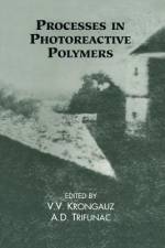 Processes in Photoreactive Polymers af V. V. Krongauz