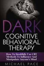 Dark Cognitive Behavioral Therapy af Michael Pace
