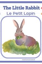 The Little Rabbit - Le Petit Lapin: Bilingual French-English Book, Livre bilingue français-anglais af Hannah Burkhardt