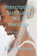Prescription Scriptures Vol. 3 Marriage af Sunni Barbosa