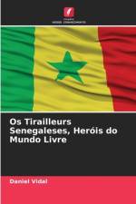 Os Tirailleurs Senegaleses, Heróis do Mundo Livre af Daniel Vidal
