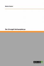 Der Urvogel Archaeopteryx af Martin Sauter