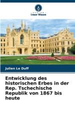 Entwicklung des historischen Erbes in der Rep. Tschechische Republik von 1867 bis heute af Julien Le Duff