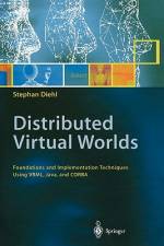 Distributed Virtual Worlds af Stephan Diehl