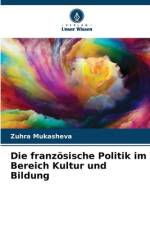 Die französische Politik im Bereich Kultur und Bildung af Zuhra Mukasheva