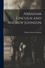Abraham Lincoln and Andrew Johnson; c.1 af William Osborn Stoddard