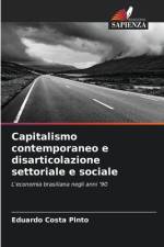 Capitalismo contemporaneo e disarticolazione settoriale e sociale af Eduardo Costa Pinto