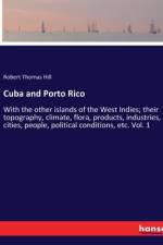 Cuba and Porto Rico af Robert Thomas Hill