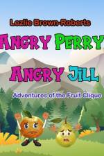 Angry Perry and Angry Jill: Adventures of the Fruit Clique af Lezlie Brown-Roberts