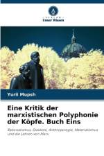 Eine Kritik der marxistischen Polyphonie der Köpfe. Buch Eins af Yurii Mupsh