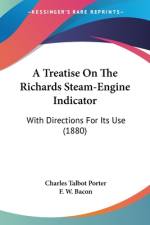 A Treatise On The Richards Steam-Engine Indicator af Charles Talbot Porter