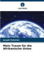 Mein Traum für die Afrikanische Union af Joseph Kolemou