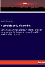 A complete body of heraldry: af Joseph Edmondson