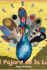 El Pajaro de la Luz: The Bird of Light af Maya Fernandez