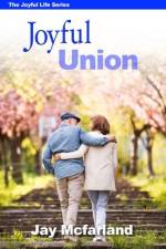 Joyful Union af Jay Mcfarland