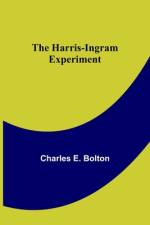 The Harris-Ingram Experiment af Charles E. Bolton