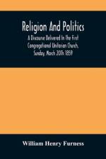 Religion And Politics af William Henry Furness