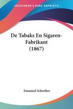 De Tabaks En Sigaren-Fabrikant (1867) af Emanuel Schreiber