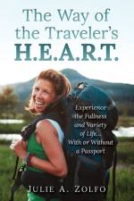 Way of the Traveler's H.E.A.R.T. af Julie A Zolfo