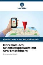 Merkmale des Orientierungslaufs mit GPS-Empfängern af Khonimkulov Anvar Rakhimkulovich