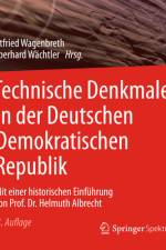 Technische Denkmale in der Deutschen Demokratischen Republik af Eberhard Wächtler