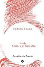 Hilda A Story of Calcutta af Sarah Jeanette