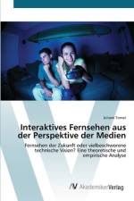 Interaktives Fernsehen aus der Perspektive der Medien af Juliane Tomat