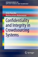 Confidentiality and Integrity in Crowdsourcing Systems af Amin Ranj Bar