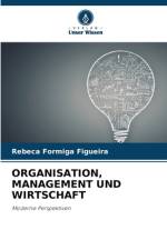 ORGANISATION, MANAGEMENT UND WIRTSCHAFT af Rebeca Formiga Figueira