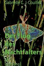 Der Flug des Nachtfalters af Gabrielle C. J. Couillez